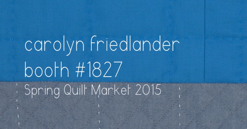 carolyn friedlander_Quilt Market 2015 booth number_invite